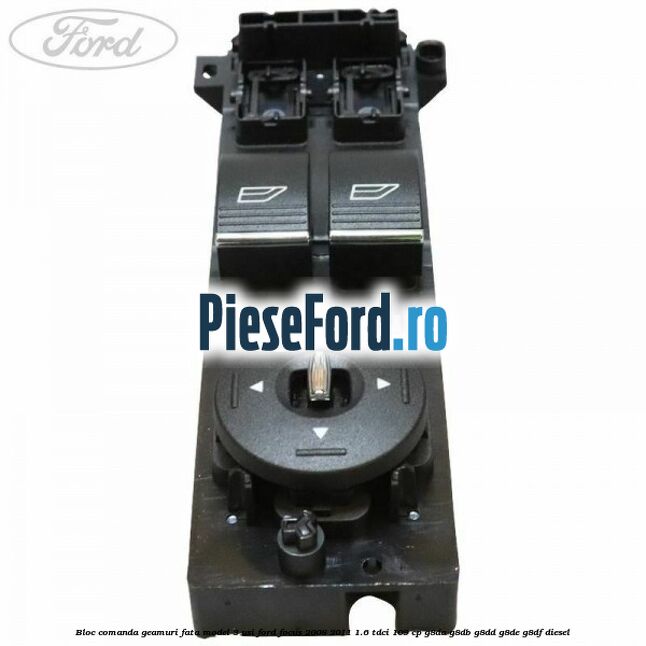 Bloc comanda geamuri fata model 3 usi Ford Focus 2008-2011 1.6 TDCi 109 cp G8DA, G8DB, G8DD, G8DE, G8DF diesel