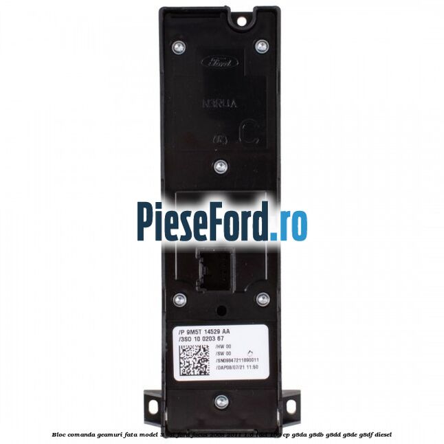 Bloc comanda geamuri fata model 3 usi Ford Focus 2008-2011 1.6 TDCi 109 cp G8DA, G8DB, G8DD, G8DE, G8DF diesel