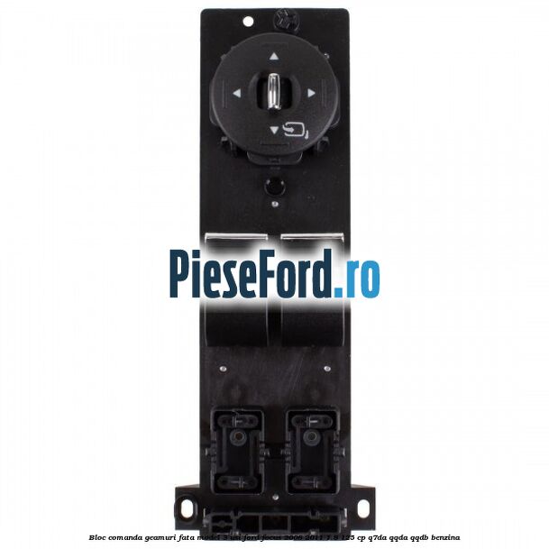 Bloc comanda geamuri fata model 3 usi Ford Focus 2008-2011 1.8 125 cp Q7DA, QQDA, QQDB benzina