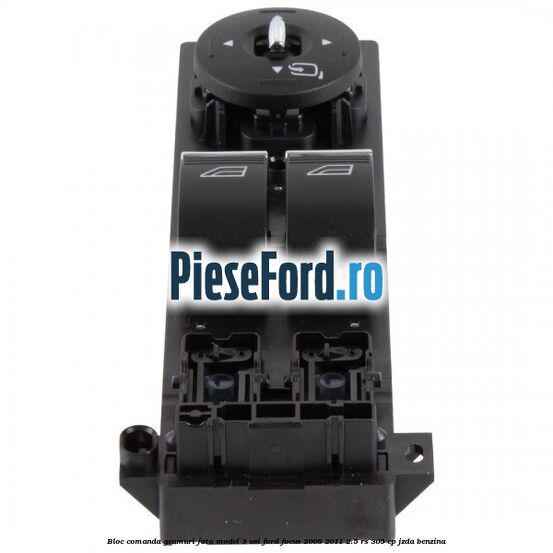 Bloc comanda geamuri fata model 3 usi Ford Focus 2008-2011 2.5 RS 305 cp JZDA benzina