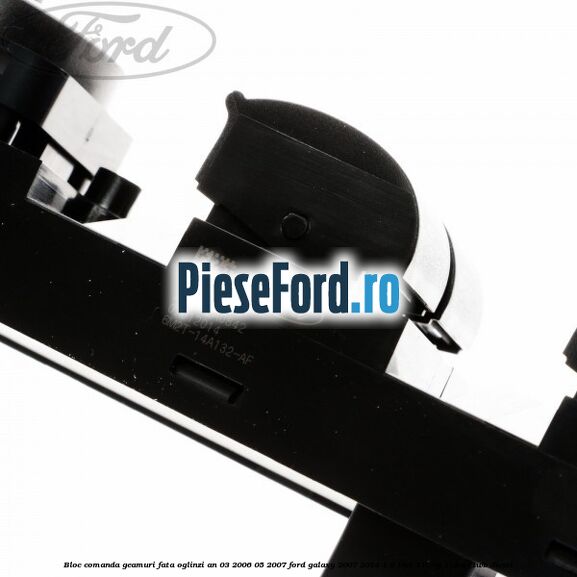 Bloc comanda geamuri fata, oglinzi an 03/2006-05/2007 Ford Galaxy 2007-2014 1.6 TDCi 115 cp T1WA, T1WB diesel