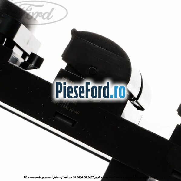 Bloc comanda geamuri fata, oglinzi an 03/2006-05/2007 Ford S-Max 2007-2014 1.8 TDCi 125 cp Bloc comanda geamuri fata, oglinzi an 03/2006-05/2007 Ford S-Max 2007-2014 1.8 TDCi 125 cp QYWA diesel