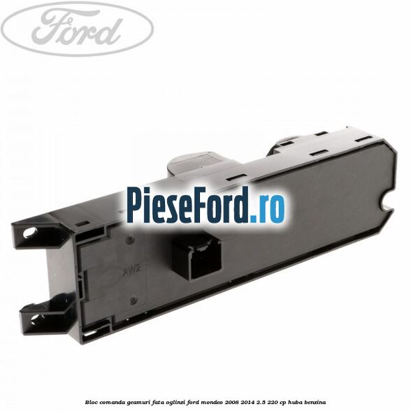 Bloc comanda geamuri fata oglinzi Ford Mondeo 2008-2014 2.5 220 cp Bloc comanda geamuri fata oglinzi Ford Mondeo 2008-2014 2.5 220 cp HUBA benzina
