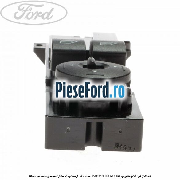 Bloc comanda geamuri fata si oglinzi Ford C-Max 2007-2011 2.0 TDCi 133 cp G6DC, G6DE, G6DF diesel
