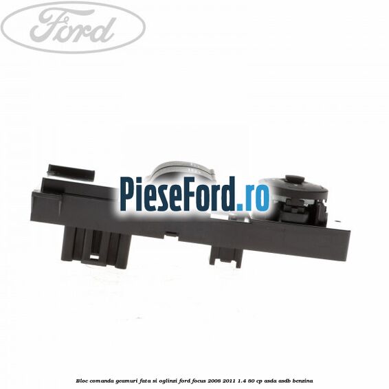 Bloc comanda geamuri fata si oglinzi Ford Focus 2008-2011 1.4 80 cp Bloc comanda geamuri fata si oglinzi Ford Focus 2008-2011 1.4 80 cp ASDA, ASDB benzina