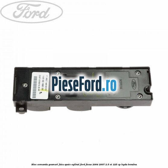 Bloc comanda geamuri fata, spate, oglinzi Ford Focus 2004-2007 2.5 ST 225 cp HYDA benzina