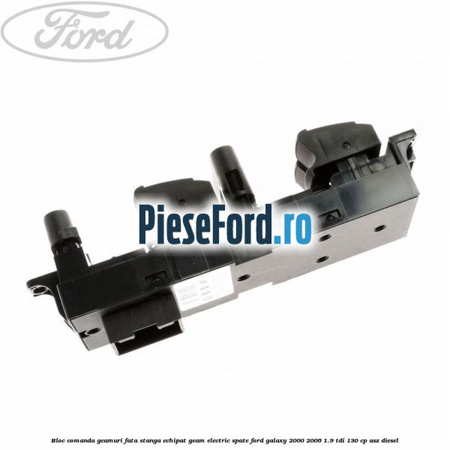 Bloc comanda geamuri fata stanga echipat geam electric spate Ford Galaxy 2000-2006 1.9 TDI 130 cp ASZ diesel