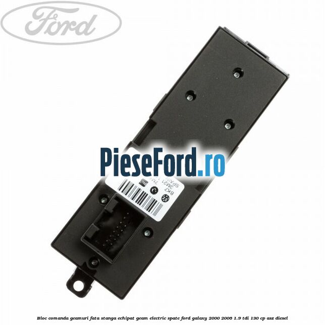 Bloc comanda geamuri fata stanga echipat geam electric spate Ford Galaxy 2000-2006 1.9 TDI 130 cp ASZ diesel