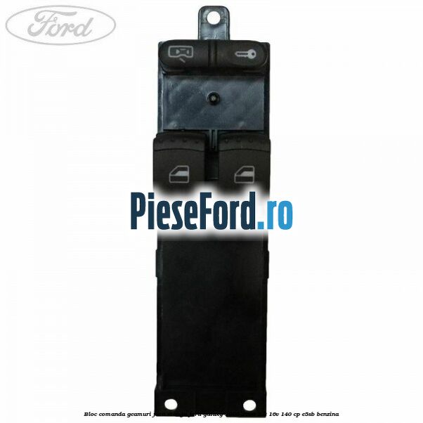 Bloc comanda geamuri fata stanga Ford Galaxy 2000-2006 2.3 16V 140 cp Bloc comanda geamuri fata stanga Ford Galaxy 2000-2006 2.3 16V 140 cp E5SB benzina