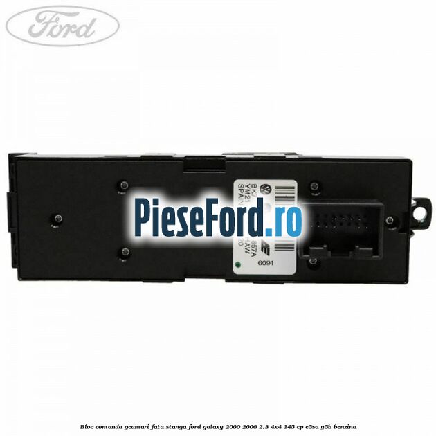 Bloc comanda geamuri fata stanga Ford Galaxy 2000-2006 2.3 4x4 145 cp E5SA, Y5B benzina