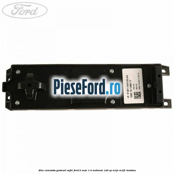 Bloc comanda geamuri sofer Ford B-Max 1.0 EcoBoost 125 cp M1JE, M1JH benzina