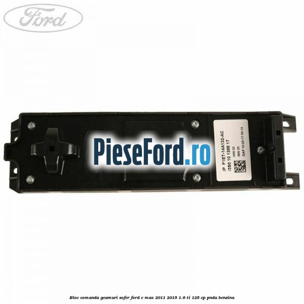 Bloc comanda geamuri sofer Ford C-Max 2011-2015 1.6 Ti 125 cp PNDA benzina