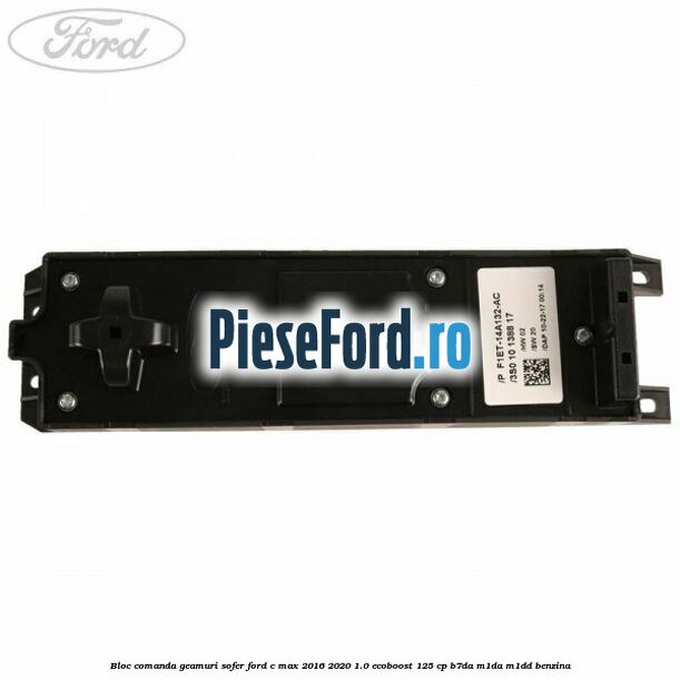 Bloc comanda geamuri sofer Ford C-Max 2016-2020 1.0 EcoBoost 125 cp Bloc comanda geamuri sofer Ford C-Max 2016-2020 1.0 EcoBoost 125 cp B7DA, M1DA, M1DD benzina