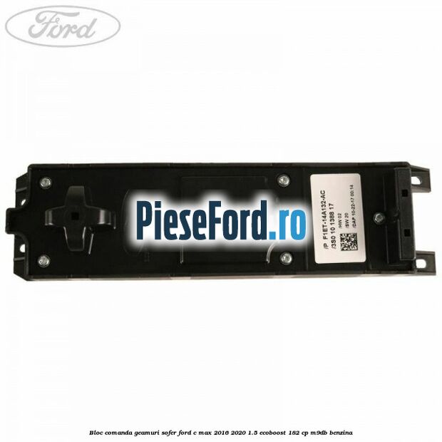 Bloc comanda geamuri sofer Ford C-Max 2016-2020 1.5 EcoBoost 182 cp M9DB benzina