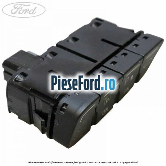 Bloc comanda multifunctional 3 buton Ford Grand C-Max 2011-2015 2.0 TDCi 115 cp TYDA diesel