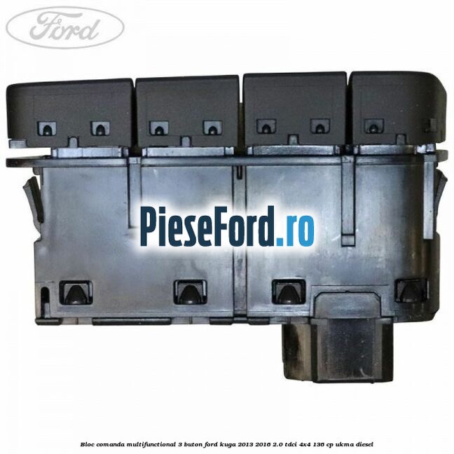 Bloc comanda multifunctional 3 buton Ford Kuga 2013-2016 2.0 TDCi 4x4 136 cp UKMA diesel