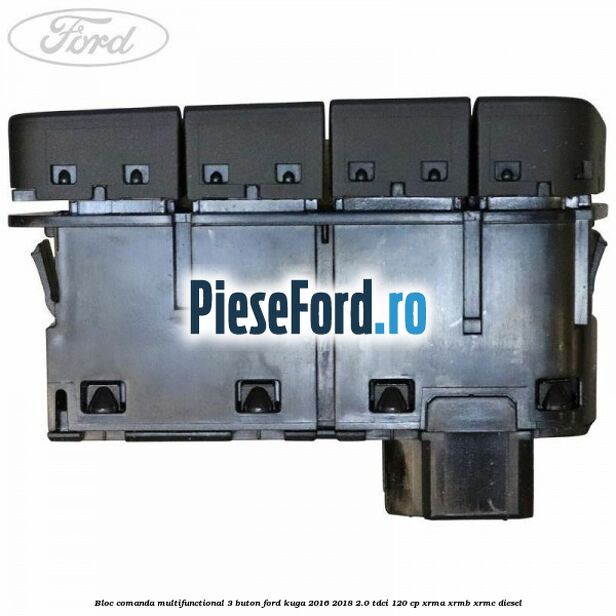 Bloc comanda multifunctional 3 buton Ford Kuga 2016-2018 2.0 TDCi 120 cp XRMA, XRMB, XRMC diesel