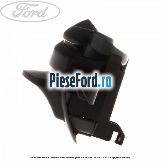 Bloc comanda multifunctional dreapta Ford C-Max 2011-2015 1.6 Ti 125 cp PNDA benzina