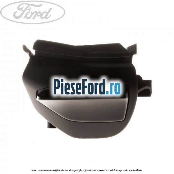 Bloc comanda multifunctional dreapta Ford Focus 2011-2014 1.6 TDCi 95 cp T3DA, T3DB diesel