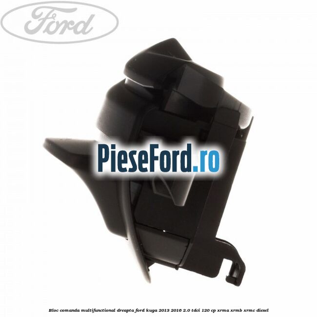 Bloc comanda multifunctional dreapta Ford Kuga 2013-2016 2.0 TDCi 120 cp XRMA, XRMB, XRMC diesel