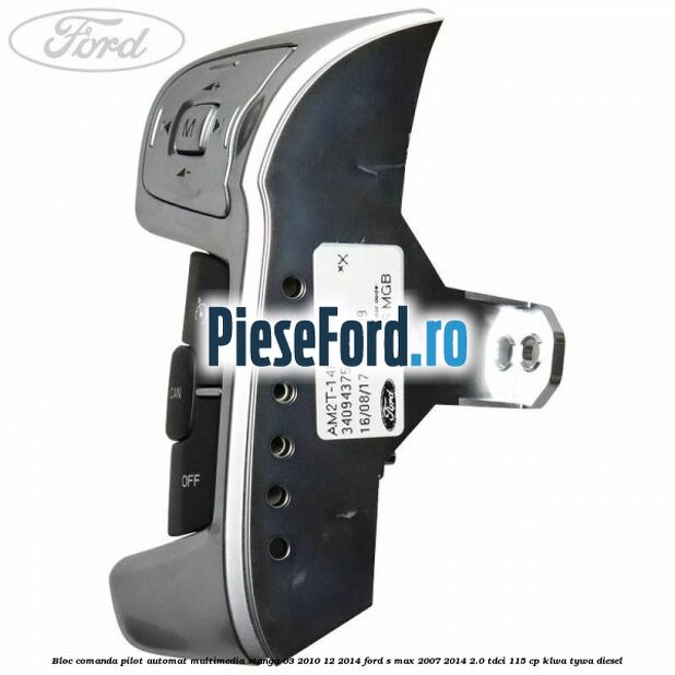 Bloc comanda pilot automat multimedia stanga 03/2010-12/2014 Ford S-Max 2007-2014 2.0 TDCi 115 cp KLWA, TYWA diesel