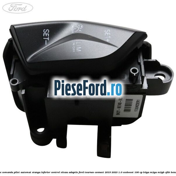 Bloc comanda pilot automat stanga inferior control viteza adaptiv Ford Tourneo Connect 2019-2023 1.0 EcoBoost 100 cp B3GA, M2GA, M2GB, SFCB benzina