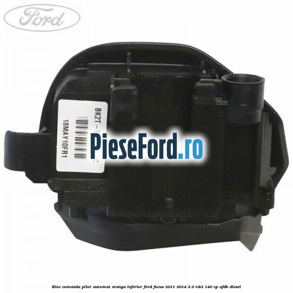 Bloc comanda pilot automat stanga inferior Ford Focus 2011-2014 2.0 TDCi 140 cp UFDB diesel