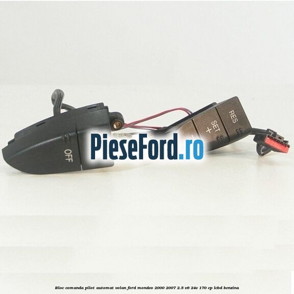 Bloc comanda pilot automat volan Ford Mondeo 2000-2007 2.5 V6 24V 170 cp LCBD benzina