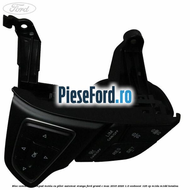 Bloc comanda trackpad meniu cu pilot automat stanga Ford Grand C-Max 2016-2020 1.0 EcoBoost 125 cp M1DA, M1DD benzina