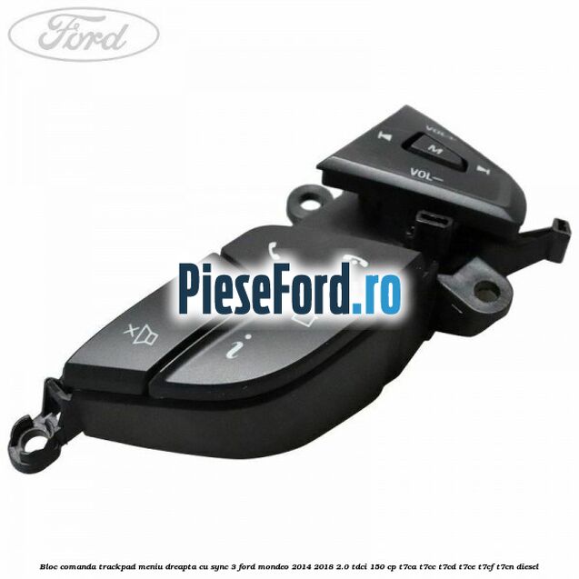 Bloc comanda trackpad meniu dreapta cu SYNC 3 Ford Mondeo 2014-2018 2.0 TDCi 150 cp T7CA, T7CC, T7CD, T7CE, T7CF, T7CN diesel