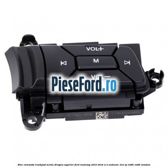 Bloc comanda trackpad meniu dreapta superior Ford Mustang 2015-2018 2.3 EcoBoost 314 cp N38H, N48H benzina