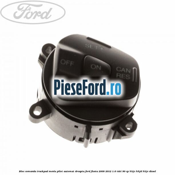 Bloc comanda trackpad meniu pilot automat dreapta Ford Fiesta 2008-2012 1.6 TDCi 90 cp HHJC, HHJD, HHJE diesel