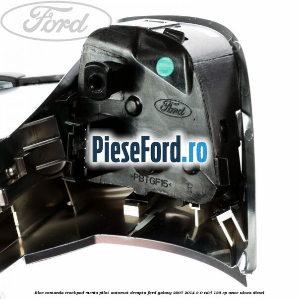 Bloc comanda trackpad meniu pilot automat dreapta Ford Galaxy 2007-2014 2.0 TDCi 136 cp AZWC, UKWA diesel