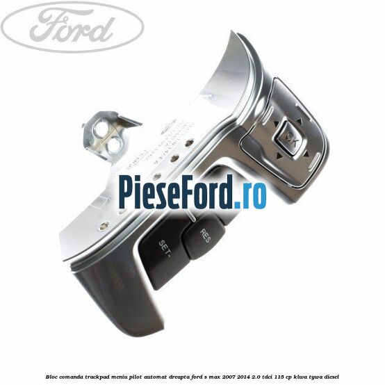 Bloc comanda trackpad meniu pilot automat dreapta Ford S-Max 2007-2014 2.0 TDCi 115 cp KLWA, TYWA diesel