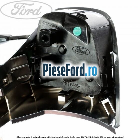 Bloc comanda trackpad meniu pilot automat dreapta Ford S-Max 2007-2014 2.0 TDCi 136 cp AZWC, UKWA diesel