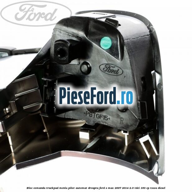 Bloc comanda trackpad meniu pilot automat dreapta Ford S-Max 2007-2014 2.0 TDCi 163 cp TXWA diesel