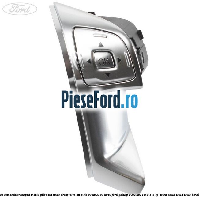Bloc comanda trackpad meniu pilot automat dreapta volan piele 03/2008-09/2010 Ford Galaxy 2007-2014 2.0 145 cp AOWA, AOWB, TBWA, TBWB benzina