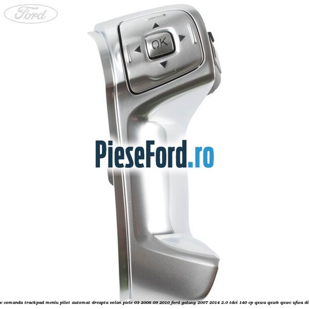 Bloc comanda trackpad meniu pilot automat dreapta volan piele 03/2008-09/2010 Ford Galaxy 2007-2014 2.0 TDCi 140 cp QXWA, QXWB, QXWC, UFWA diesel