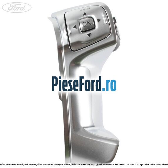 Bloc comanda trackpad meniu pilot automat dreapta volan piele 03/2008-09/2010 Ford Mondeo 2008-2014 1.6 TDCi 115 cp T1BA, T1BB, T1BC diesel