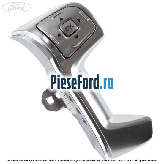 Bloc comanda trackpad meniu pilot automat dreapta volan piele 03/2008-09/2010 Ford Mondeo 2008-2014 2.3 160 cp SEBA benzina