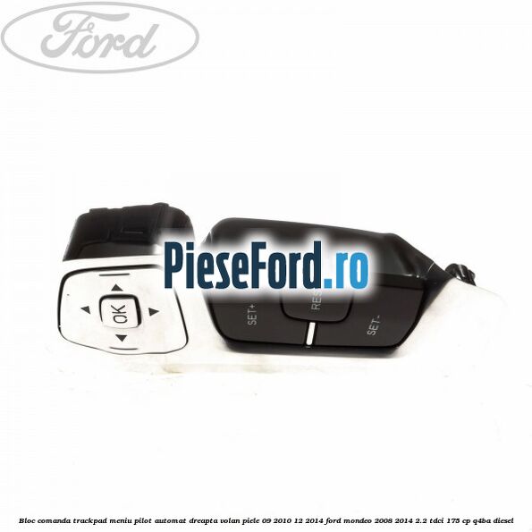 Bloc comanda trackpad meniu pilot automat dreapta volan piele 09/2010-12/2014 Ford Mondeo 2008-2014 2.2 TDCi 175 cp Q4BA diesel