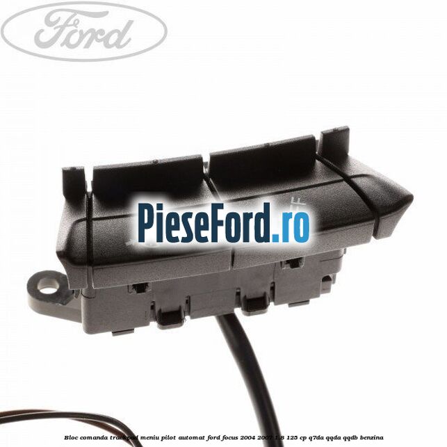 Bloc comanda trackpad meniu pilot automat Ford Focus 2004-2007 1.8 125 cp Q7DA, QQDA, QQDB benzina