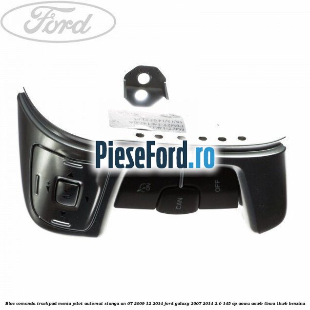 Bloc comanda trackpad meniu pilot automat stanga an 07/2009-12/2014 Ford Galaxy 2007-2014 2.0 145 cp AOWA, AOWB, TBWA, TBWB benzina