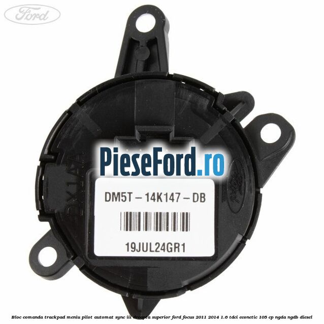 Bloc comanda trackpad meniu pilot automat SYNC III dreapta superior Ford Focus 2011-2014 1.6 TDCi ECOnetic 105 cp NGDA, NGDB diesel
