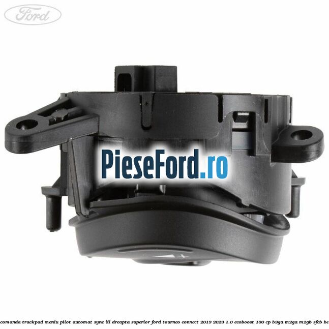 Bloc comanda trackpad meniu pilot automat SYNC III dreapta superior Ford Tourneo Connect 2019-2023 1.0 EcoBoost 100 cp Bloc comanda trackpad meniu pilot automat SYNC III dreapta superior Ford Tourneo Connect 2019-2023 1.0 EcoBoost 100 cp B3GA, M2GA, M2GB, SFCB benzina