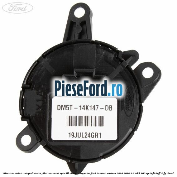 Bloc comanda trackpad meniu pilot automat SYNC III dreapta superior Ford Tourneo Custom 2014-2018 2.2 TDCi 100 cp Bloc comanda trackpad meniu pilot automat SYNC III dreapta superior Ford Tourneo Custom 2014-2018 2.2 TDCi 100 cp DRF4, DRFF, DRFG diesel