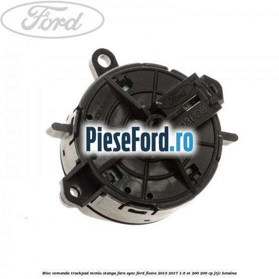 Bloc comanda trackpad meniu stanga fara SYNC Ford Fiesta 2013-2017 1.6 ST 200 200 cp JTJC benzina