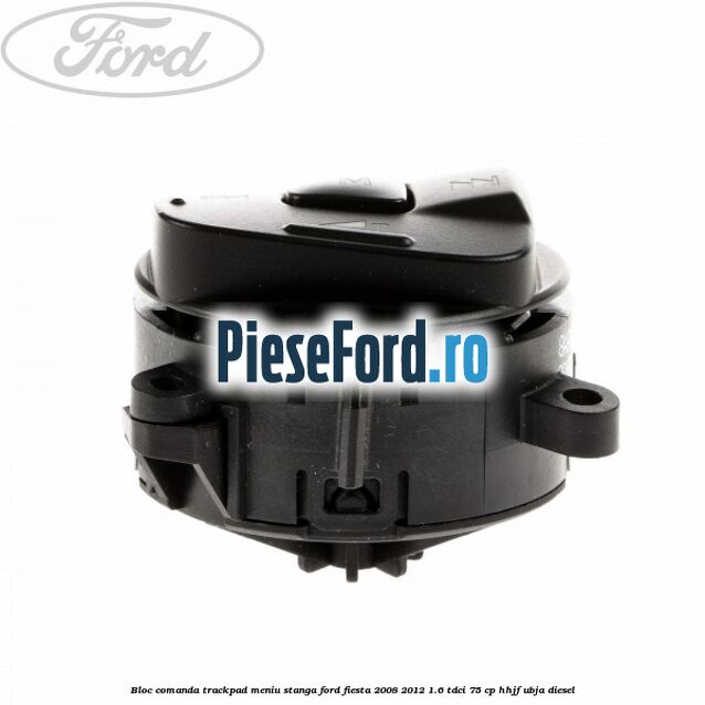 Bloc comanda trackpad meniu stanga Ford Fiesta 2008-2012 1.6 TDCi 75 cp HHJF, UBJA diesel