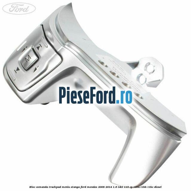 Bloc comanda trackpad meniu stanga Ford Mondeo 2008-2014 1.6 TDCi 115 cp T1BA, T1BB, T1BC diesel