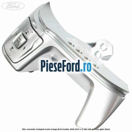 Bloc comanda trackpad meniu stanga Ford Mondeo 2008-2014 1.8 TDCi 125 cp KHBA, QYBA diesel